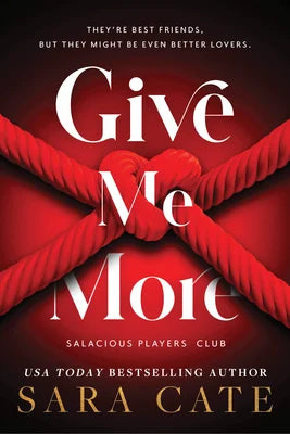 Give Me More (Salacious Players Club, #3)