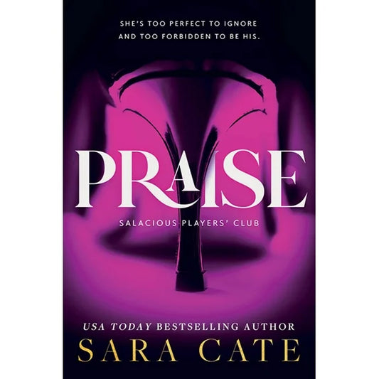 Praise (Salacious Players Club, #1)